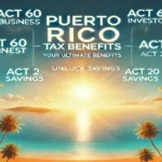 Sunny Puerto Rican beach with symbols of tax savings, including terms like Act 60, Act 20, and Act 22, representing Puerto Rico tax benefits.