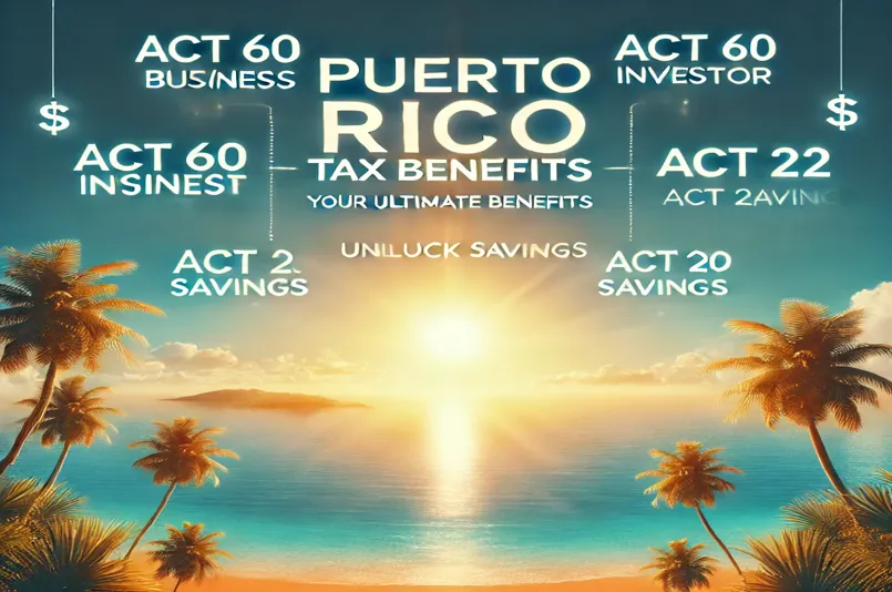 Puerto Rico Tax Benefits: Your Ultimate Guide to Savings