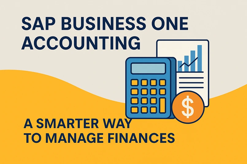 SAP Business One Accounting: A Smarter Way to Manage Finances