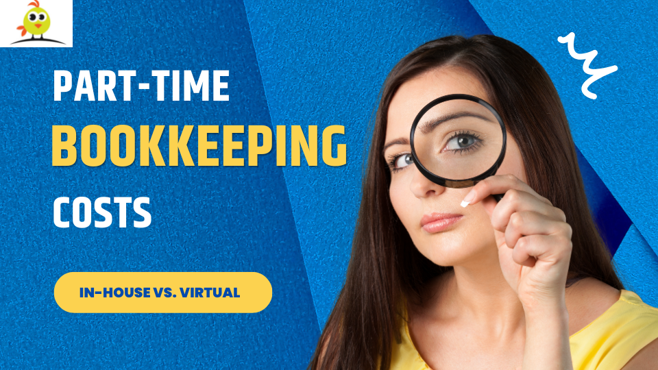 Part-time bookkeeping costs: In-house vs. Virtual